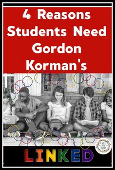 four students sitting on a bench with the text 4 reasons students need gordon korman's linked