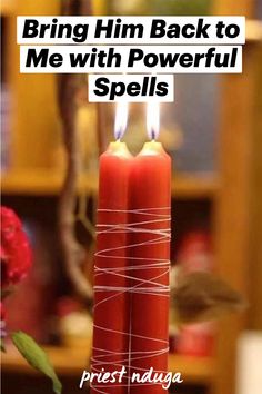 two red candles with the words bring him back to me with powerful spells