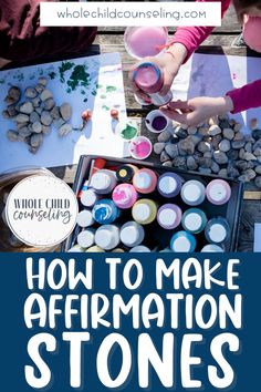 kids making their own art project with the words how to make affirmation stones