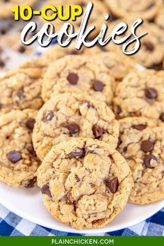 chocolate chip cookies on a plate with text overlay that reads, 10 - cup cookies