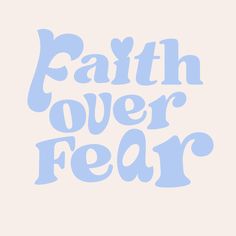 the words faith over fear written in blue ink