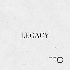 the words legacy are written in black and white