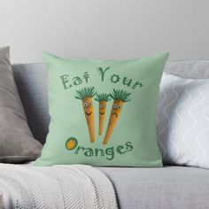 two funny carrots with the words eat your oranges on them throw pillow cover