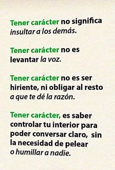 the words are written in different languages on a piece of paper that says, tener caratter no significa insultra los demmeds