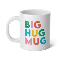 a white coffee mug with the words big hug mug on it