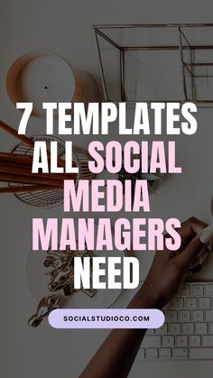 a person typing on a laptop with the words 7 templates all social media managers need