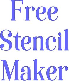 the words free stencil maker are shown in blue letters on a white background