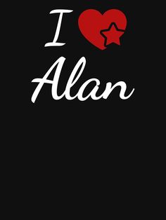 the words i love alan written in white on a black background with a red heart