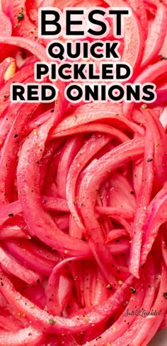 the best quick pickled red onions recipe is shown in this image with text overlay