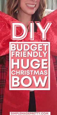 a woman wearing a red jacket with the words diy budget friendly huge christmas bow