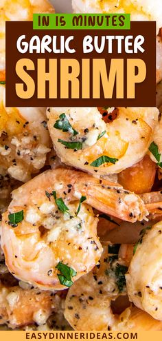 garlic butter shrimp recipe with text overlay that reads in 15 minutes garlic butter shrimp