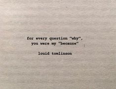 a piece of paper with the words for every question why you were my because