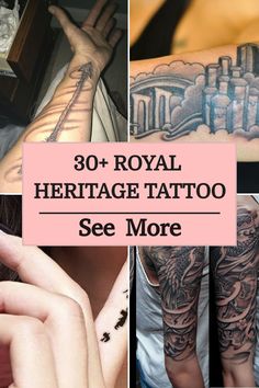 some tattoos are shown with the words, royal heritage tattoo see more on it's left arm