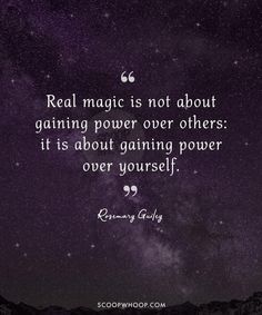 the quote real magic is not about gaining power over others it's about gaining power over yourself