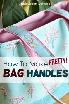 a handbag with the words how to make pretty bag handles