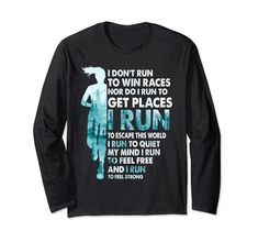 PRICES MAY VARY. This graphic design tee with a quote "I Don't Run To Win Races I Run To Escape This World And I Run To Feel Strong" is for runners, woman who loves running and maybe 3 people . Wear it while running on the morning and everyday to show why you love running. This shirt makes a great running present for any woman or girl who loves to run! Whether you're a great runner or slower than turtles, this shirt is for you. running shirt, running shirts women, running shirts women funny, run Graphic Design Tee, Graphic Tee Design, 3 People, Shirts Women, Running Shirts, This World, Turtles, Branded T Shirts, Shirts For Girls