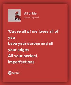 a quote from john legendd on the cover of his book cause all of me loves all of you love your curves and all your edges