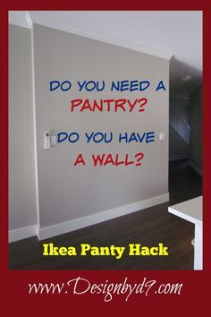 an empty room with the words do you need a pantry? do you have a wall?