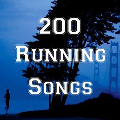 the words 200 running songs are in front of an image of a person standing under a tree