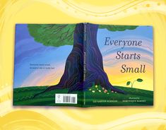 the book cover for everyone starts small is shown in front of an illustration of a tree