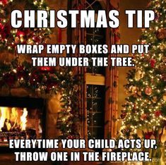 a christmas tree sitting in front of a fireplace with the caption saying, merry christmas tip wrap empty boxes and put them under the tree