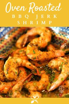 the recipe for oven roasted bbqjerk shrimp is shown on a blue and white plate