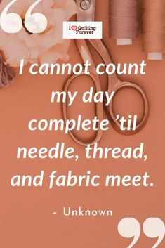 i cannot count my day complete till needle thread and fabric meet unknown unknown unknown unknown unknown unknown unknown unknown unknown unknown unknown