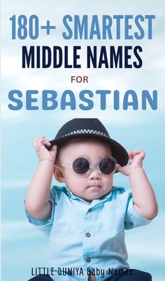 a baby wearing sunglasses and a hat with the words,'108 + smartest middle names