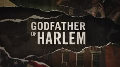 a torn piece of paper with the words godfather of harlem on it