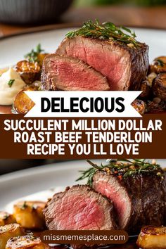 a plate with steak and potatoes on it that says delicious succulent million dollar roast beef tenderloin recipe you'll love