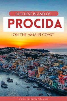 the sunset in procida on the amalf coast with text overlay reading prettiest island of procida on the amalf coast