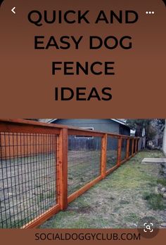 a fence with the words quick and easy dog fence ideas