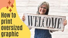 a woman holding up a sign that says, how to print oversized graphic designs