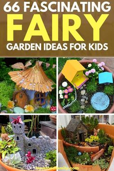 an assortment of fairy garden ideas for kids