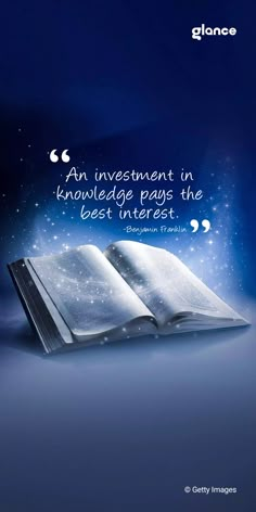 an open book sitting on top of a table next to a blue background with the quote, an investment in knowledge pags the best interest