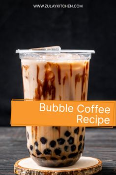 bubble coffee recipe in a cup on a wooden coaster