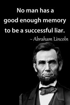 abraham lincoln quote on good enough memory to be a successful liar - abraham lincoln quotes