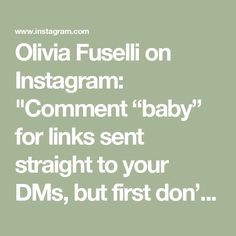 the words olvia fussell on instagram comment baby for links sent straight to your dms, but first don't