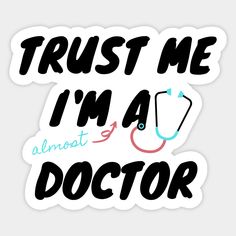 trust me i'm a doctor sticker