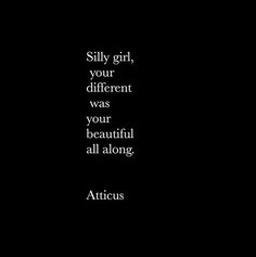 Atticus Quotes, Atticus, Motivational Quotes For Life, Your Beautiful, Poetry Quotes, Great Quotes