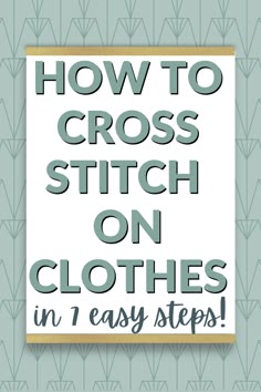 how to cross stitch on clothes in 1 easy steps