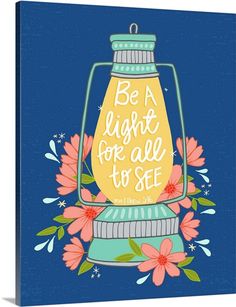 a poster with the words be a light for all to see