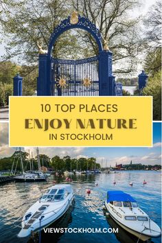 boats docked in the water with text overlay that reads 10 top places enjoy nature in stockholm