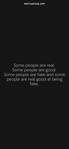 some people are real some people are good some people are fake and some people are cool