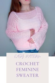 a woman wearing a pink sweater with her arms crossed and the words easy knit crochet feminine sweater