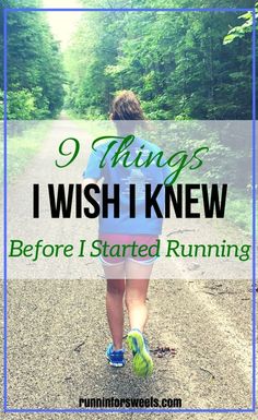 a woman walking down a dirt road with the words 9 things i wish i knew before i started running