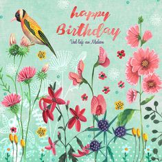 a birthday card with flowers and a bird on it