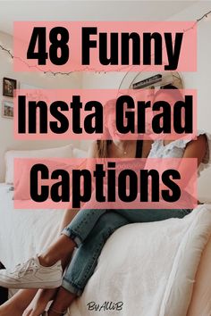 60+ Funny Grad Captions To Use For Instagram Beyonce Quotes, Funny Instagram Captions, College Quotes, Graduation Post