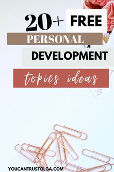 some paper clips with the words 20 + free personal development topics ideas on top and bottom