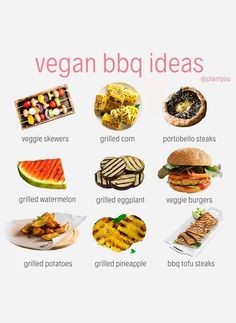 an image of vegan bbq ideas on a white background with the words grilling, grilled meats, grilled vegetables, grilled burgers, grilled eggplant, watermelon, grilled